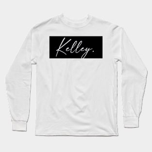 Kelley Name, Kelley Birthday Long Sleeve T-Shirt